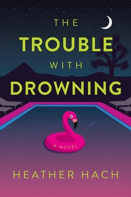 The Trouble with Drowning by Hach, Heather