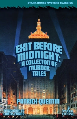 Exit Before Midnight: A Collection of Murder Tales by Quentin, Patrick