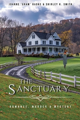 The Sanctuary: Romance, Murder & Mystery by Radke, Joanne