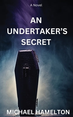 An Undertaker's Secret by Hamelton, Michael