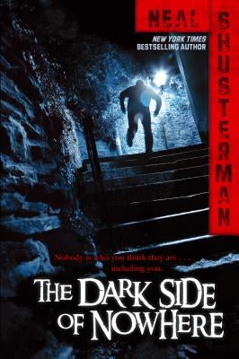 The Dark Side of Nowhere by Shusterman, Neal