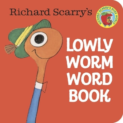 Richard Scarry's Lowly Worm Word Book by Scarry, Richard