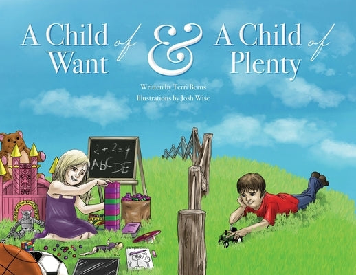 A Child of Want & A Child of Plenty by Berns, Terrie