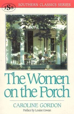 The Women on the Porch by Gordon, Caroline