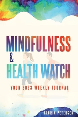 Mindfulness & Health Watch by Petersen, Gloria