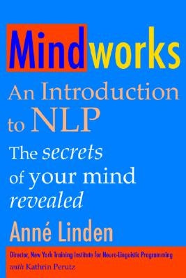 Mindworks: An Introduction to Nlp by Linden, Anne