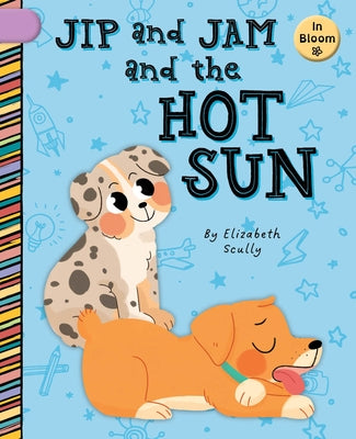 Jip and Jam and the Hot Sun by Scully, Elizabeth