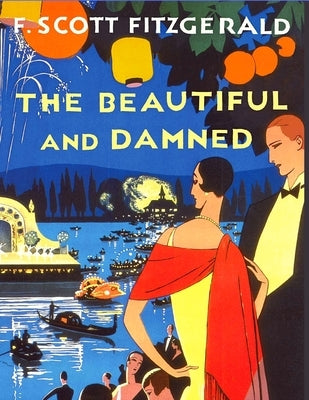 The Beautiful and the Damned: One of Fitzgerald's Most Accomplished Novels by Francis Scott Fitzgerald