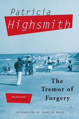 The Tremor of Forgery by Highsmith, Patricia