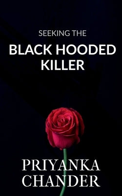 Seeking the Black Hooded Killer by Chander, Priyanka