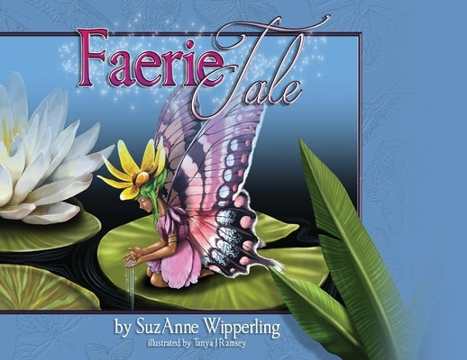 A Faerie Tale by Wipperling, Suz Anne