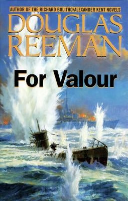 For Valour by Reeman, Douglas