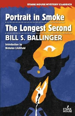 Portrait in Smoke / The Longest Second by Ballinger, Bill S.