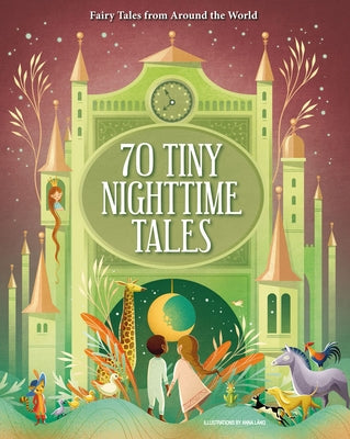 70 Tiny Nighttime Tales: Fairy Tales from Around the World by L&#195;&#161;ng, Anna