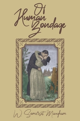 Of Human Bondage: The Original 1915 Edition by Maugham, W. Somerset