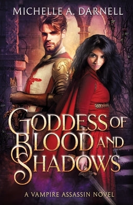 Goddess of Blood and Shadows by Darnell, Michelle A.