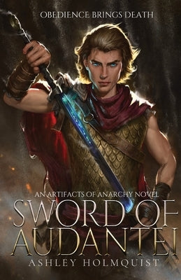 Sword of Audantei by Holmquist, Ashley