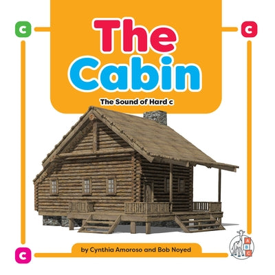 The Cabin: The Sound of Hard C by Amoroso, Cynthia