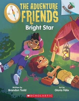 Bright Star: An Acorn Book (the Adventure Friends #3) by Todd, Brandon