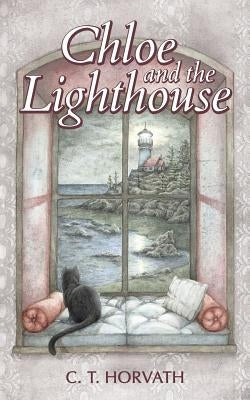 Chloe and the Lighthouse by Horvath, C. T.