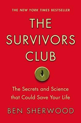 Survivors Club: The Secrets and Science That Could Save Your Life by Sherwood, Ben