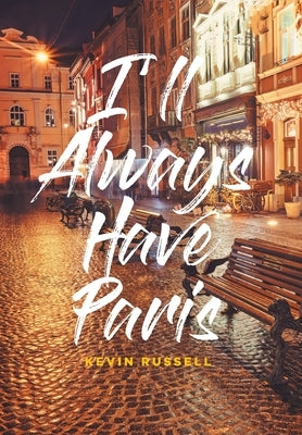 I'll Always Have Paris by Russell, Kevin