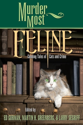 Murder Most Feline: Cunning Tales of Cats and Crime by Gorman, Edward