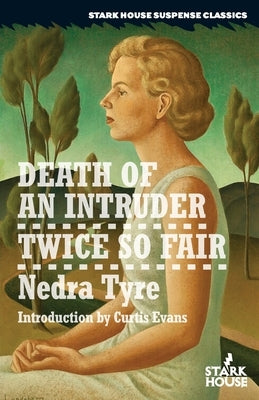 Death of an Intruder / Twice So Fair by Tyre, Nedra