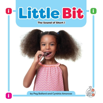 Little Bit: The Sound of Short I by Ballard, Peg