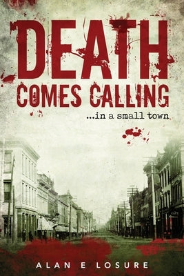 Death Comes Calling... in a Small Town by Losure, Alan E.