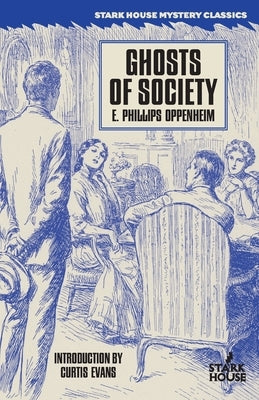 Ghosts of Society by Oppenheim, E. Phillips