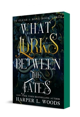 What Lurks Between the Fates: Of Flesh & Bone, Book Three by Woods, Harper L.