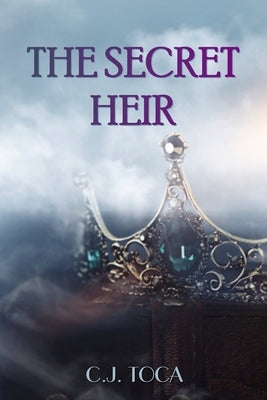 The Secret Heir by Toca, C. J.