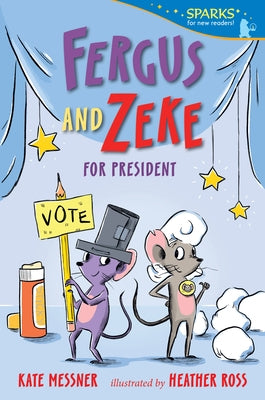 Fergus and Zeke for President by Messner, Kate