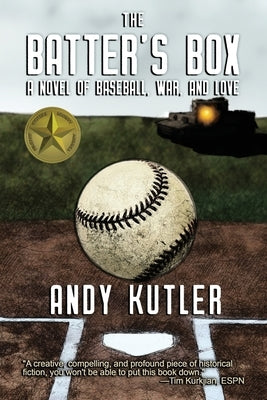 The Batter's Box: A Novel of Baseball, War, and Love by Kutler, Andy