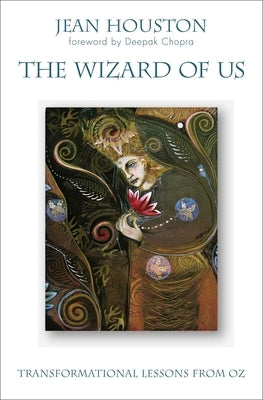 The Wizard of Us: Transformational Lessons from Oz by Houston, Jean