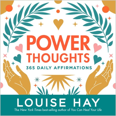 Power Thoughts: 365 Daily Affirmations by Hay, Louise