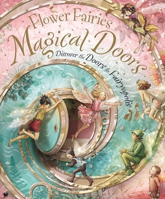 Flower Fairies Magical Doors: Discover the Doors to Fairyopolis by Barker, Cicely Mary