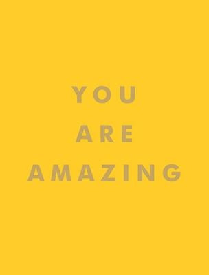 You Are Amazing by Summersdale