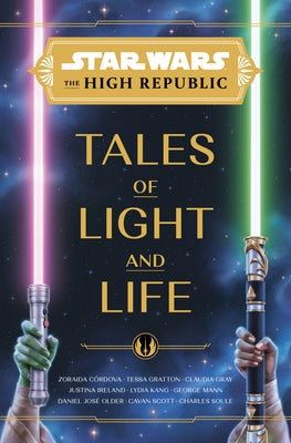 Star Wars: The High Republic: Tales of Light and Life by C?rdova, Zoraida