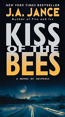 Kiss of the Bees by Jance, J. A.