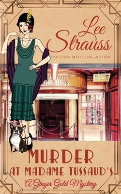 Murder at Madame Tussaud's by Strauss, Lee