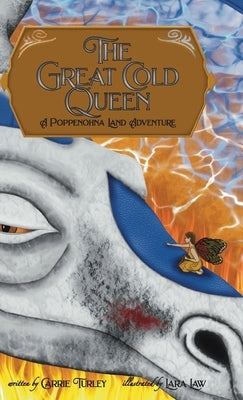 The Great Cold Queen: A Poppenohna Land Adventure by Turley, Carrie