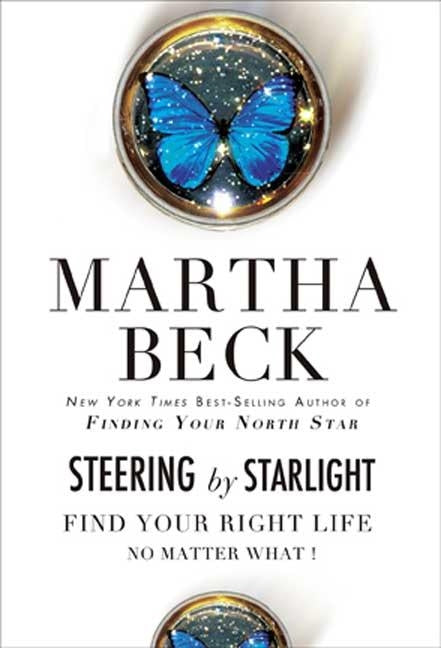 Steering by Starlight: Find Your Right Life, No Matter What! by Beck, Martha