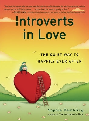 Introverts in Love: The Quiet Way to Happily Ever After by Dembling, Sophia