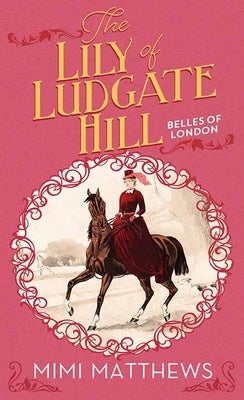 The Lily of Ludgate Hill: Belles of London by Matthews, Mimi