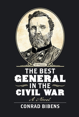 The Best General in the Civil War by Bibens, Conrad