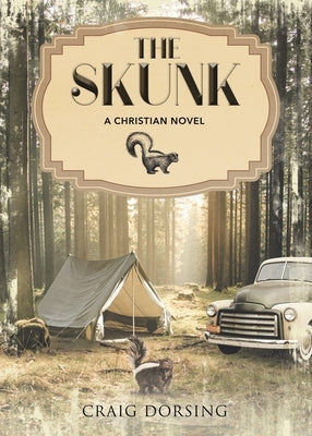 The Skunk: A Christian Novel by Dorsing, Craig