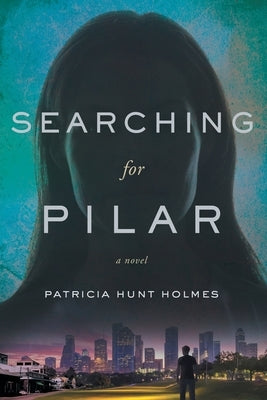 Searching for Pilar by Holmes, Patricia Hunt