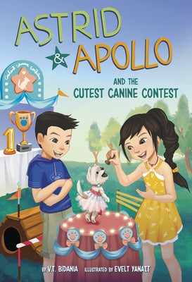 Astrid and Apollo and the Cutest Canine Contest by Bidania, V. T.